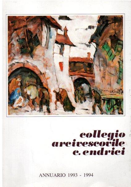 Collegio Arcivescovile C. Endrici Annuario 1993-1994 - copertina