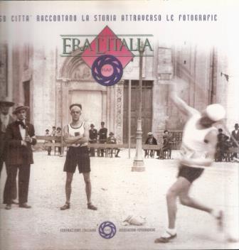 Era L'italia. 150 Città Raccontano La Storia Attraverso Le Fotografie - copertina