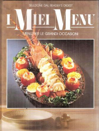I Miei Menu. Menù Per Le Grandi Occasioni - copertina