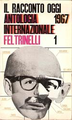 Il Racconto Oggi. Antologia Internazionale Feltrinelli 1967