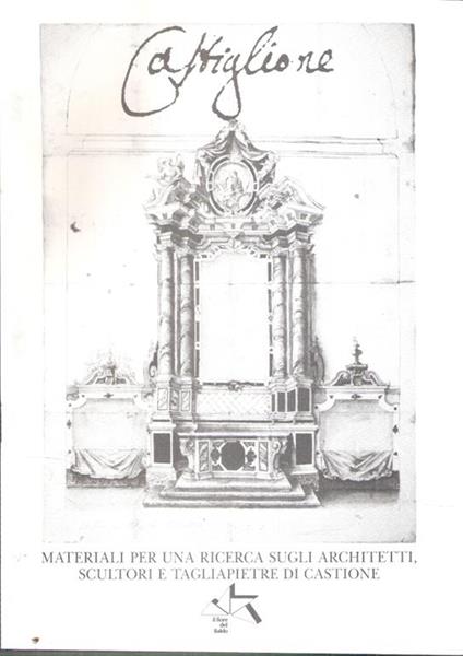 Materiali Per Una Ricerca Sugli Architetti, Scultori E Tagliapietre Di Castione - copertina