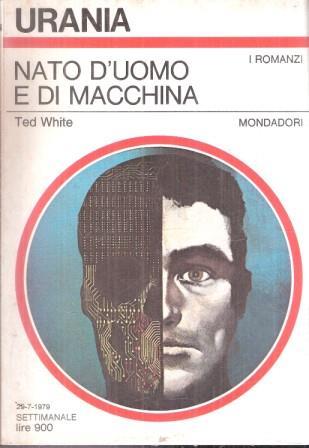 Nato D'uomo E Di Macchina - Ted White - copertina