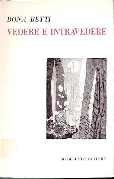 Vedere E Intravedere (1965-1977) - Bona Betti - copertina