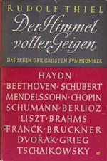 Der Himmel Voller Geigen - Das Leben Der Grossen Symphoniker