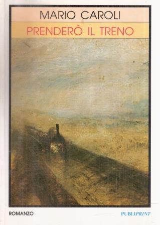Prenderò Il Treno - Mario Caroli - copertina