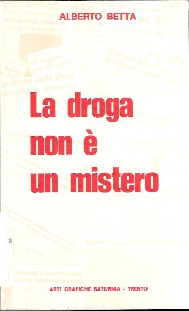 La Droga Non é Un Mistero - Alberto Betta - copertina