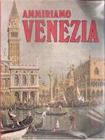 Ammiriamo Venezia