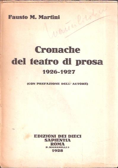 Cronache Del Teatro Di Prosa 1926-1927 (Con Prefazione Dell'autore) - Fausto M. Martini - copertina