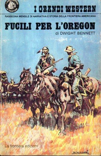 Fucili Per L'oregon - Dwight Bennett - copertina