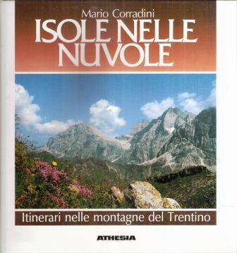 Isole nelle nuvole. Itinerari nelle montagne del Trentino - Mario Corradini - copertina