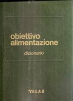 Obiettivo Alimentazione Difendi La Tua Salute Dizionario