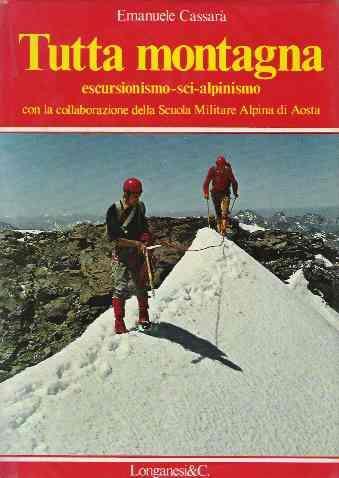 Tutta Montagna. Escursionismo-Sci-Alpinismo - Emanuele Cassarà - copertina