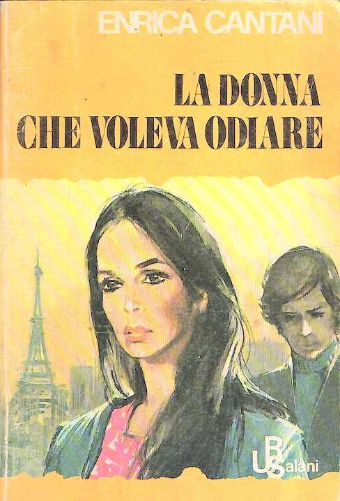 La Donna Che Voleva Odiare - Enrica Cantani - copertina