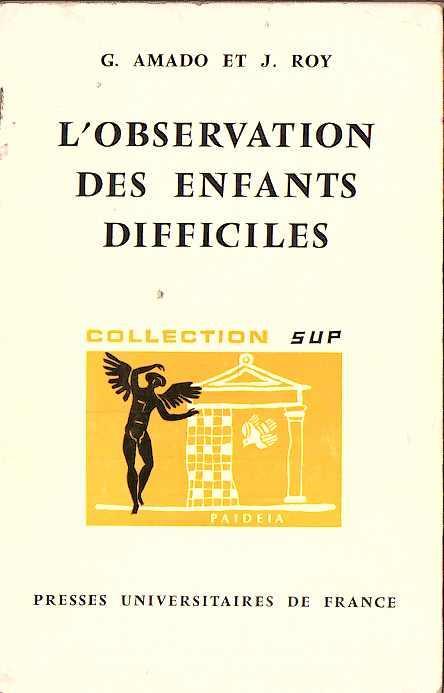 L' Observation Des Enfants Difficiles - Georges Amado,Jacqueline Roy - copertina
