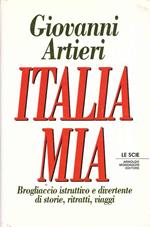 Italia mia. Brogliaccio istruttivo e divertente di storie, ritratti, viaggi