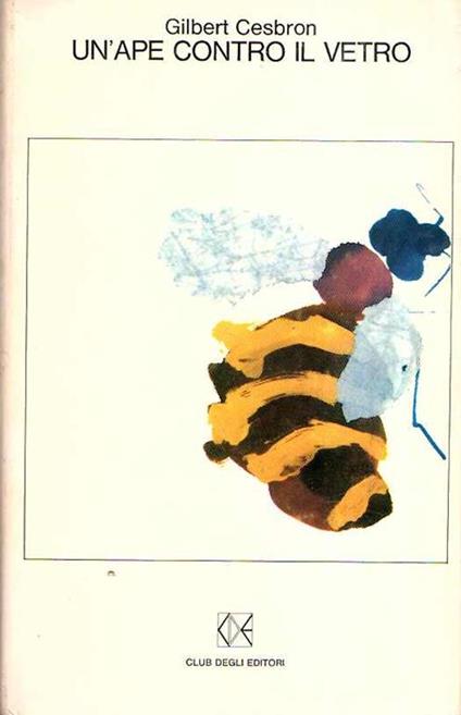 Un' Ape Contro Il Vetro - Gilbert Cesbron - copertina
