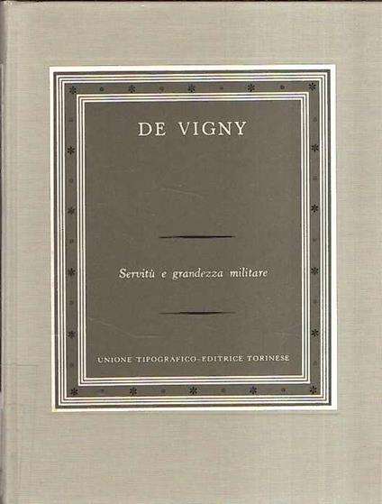 Servitù E Grandezza Militare - Alfred de Vigny - copertina