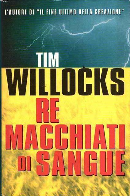 Re Macchiati Di Sangue - Tim Willocks - copertina