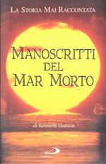 Manoscritti del Mar Morto. La storia mai raccontata