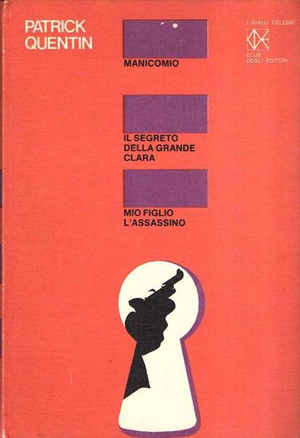 Manicomio - Il Segreto Della Grande Clara - Mio Figlio L'Assassino - Patrick Quentin - copertina
