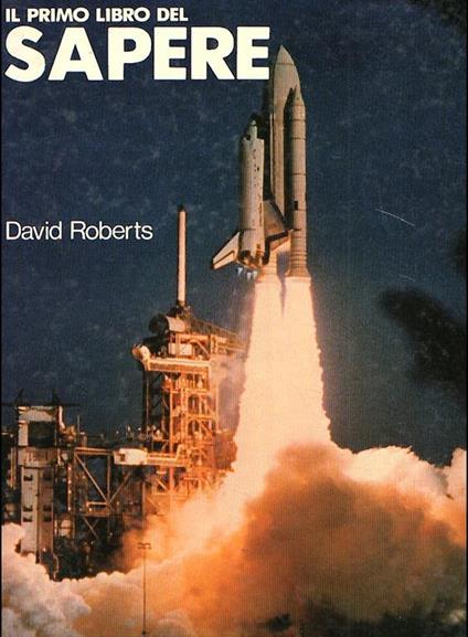 Il Primo Libro Del Sapere - David Roberts - copertina