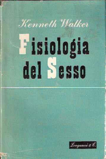 Fisiologia Del Sesso - Walker Kenneth - copertina