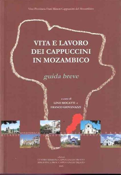 Vita E Lavoro Dei Cappuccini In Mozambico - Guida Breve - Lino Mocatti - copertina