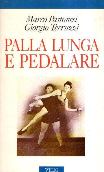 Palla lunga e pedalare - Marco Pastonesi - copertina