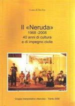 Il Neruda 1968-2008 40 Anni Di Cultura E Di Impegno Civile