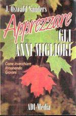Apprezzare gli anni migliori