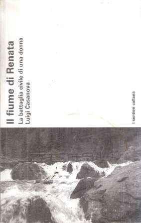 Il Fiume Di Renata La Battaglia Civile Di Una Donna - Luigi Casanova - copertina