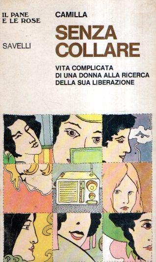 Senza Collare Vita Complicata Di Una Donna Alla Ricerca Della Sua Liberazione - Camilla - copertina