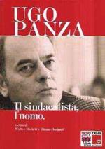 Ugo Panza - Il Sindacalista, L'Uomo