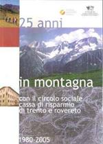 25 Anni In Montagna Con Il Circolo Sociale Cassa Di Risparmio Di Trento E Rovereto