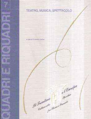 Quadri E Riquadri N. 7 - Teatro, Musica, Spettacolo - Antonio Carlini - copertina