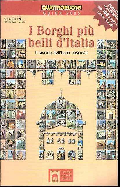 I Borghi Più Belli D'Italia Il Fascino Dell'Italia Nascosta 2005 - copertina