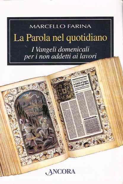 La La parola nel quotidiano. I Vangeli domenicali per i non addetti ai lavori - Marcello Farina - copertina