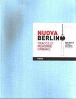 Nuova Berlino Tracce Di Memorie Urbane