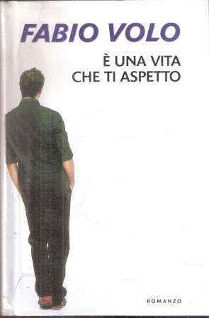 E' Una Vita Che Ti Aspetto - Fabio Volo - copertina