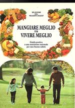 Mangiare Meglio per Vivere Meglio Guida Pratica a Una Nutrizione Razionale per Una Buona Salute