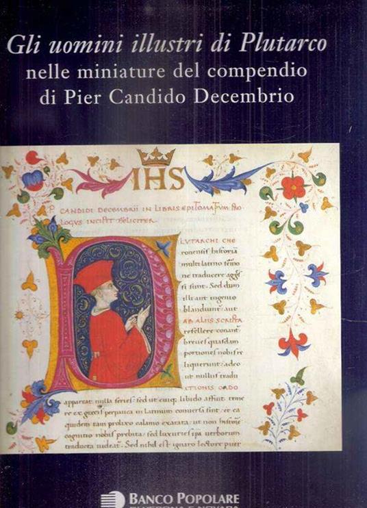 Gli Uomini Illustri Di Plutarco Nelle Miniature Del Compendio Di Pier Candido Decembrio - copertina