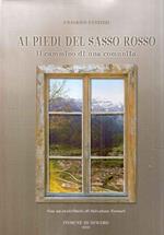 Ai Piedi Del Sasso Rosso Il Cammino Di Una Comunità