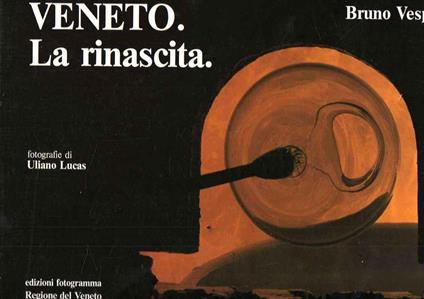 Veneto. La Rinascita - Bruno Vespa - copertina
