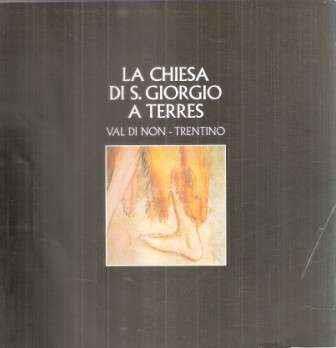 La Chiesa Di S. Giorgio A Terres Val Di Non - Trentino - copertina