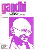 Gandhi Il Profeta Dell'India Libera