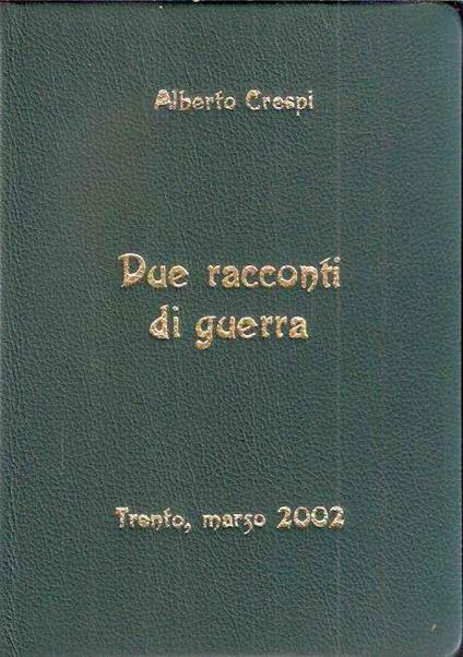 Due Racconti Di Guerra - Alberto Crespi - copertina