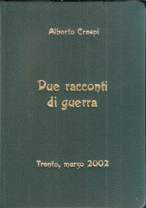 Due Racconti Di Guerra - Alberto Crespi - copertina