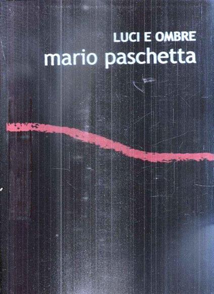 Luci E Ombre Mario Paschetta - copertina