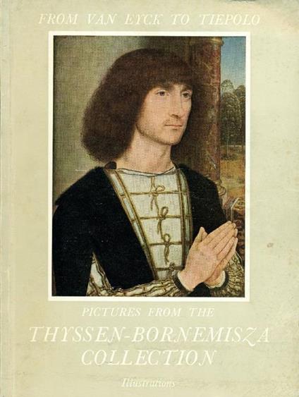 From Van Eyck to Tiepolo. Pictures from the Thyssen-Bornemisza Collection - copertina