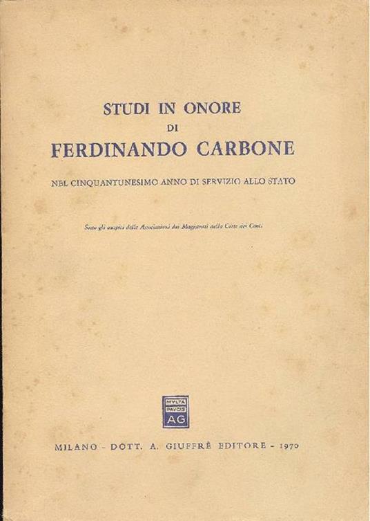 Studi in onore di Ferdinando Carbone. Nel cinquantunesimo anno di servizio allo Stato - copertina